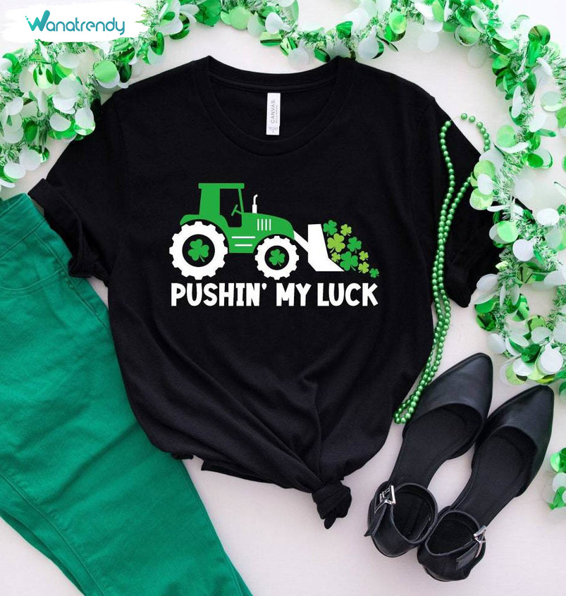 Pushing My Luck Shirt, Funny St. Patrick's Day Crewneck Sweatshirt Hoodie