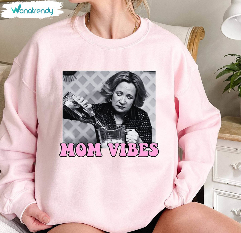 Mom Vibes Sweatshirt, Funny Long Sleeve Tee Tops