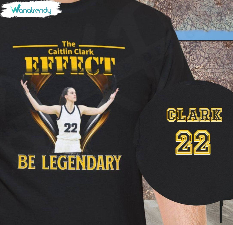 Be Legendary Caitlin Clark Shirt, Caitlin Clark 22 Tee Tops Hoodie
