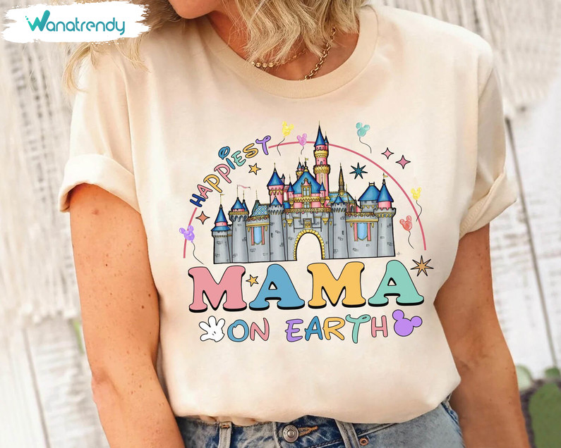 Happiest Mama On Earth Funny Shirt, Disney Castle Tee Tops Hoodie