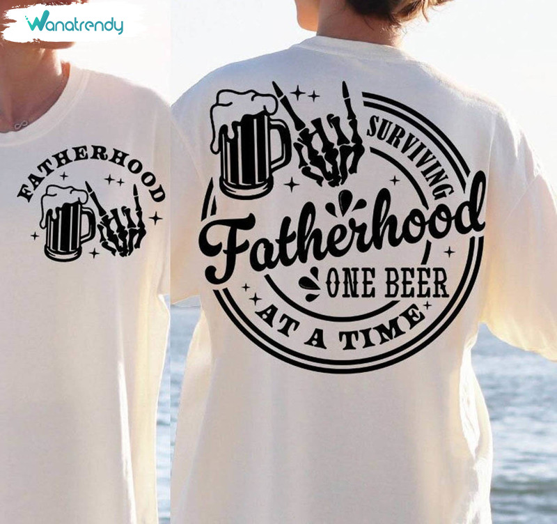 Surviving Fatherhood One Beer At A Time Shirt, Funny Dad Unisex Hoodie Crewneck Sweatshirt