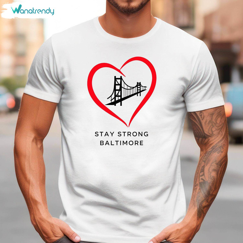 Stay Strong Baltimore Shirt, Pray For Baltimore Key Baltimore Unisex Hoodie Crewneck Sweatshirt
