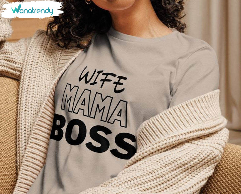 Wife Mom Boss Trendy Shirt, Mother's Day Unisex Hoodie Crewneck Sweatshirt