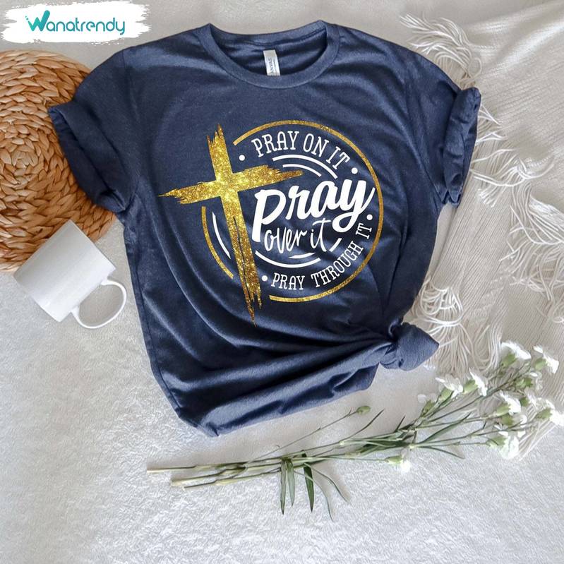 Bible Verse Pray On It Shirt, Faith Jesus Vintage Unisex T Shirt Tee Tops