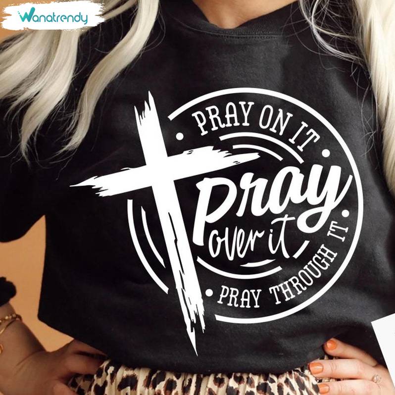 Pray On It Pray Over It Pray Through It Graphic Shirt, Christian Cross Tee Tops Short Sleeve
