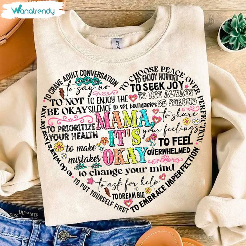 Mam A It's Okay Shirt, To Change Your Mind Funny Unisex Hoodie T-Shirt Gifts For Lover