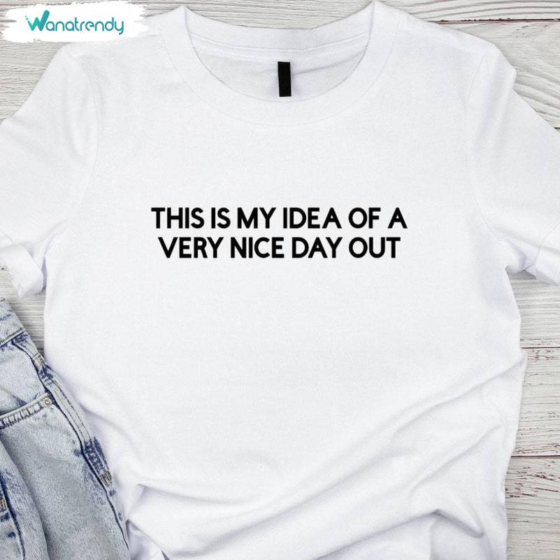 This Is My Idea Of A Very Nice Day Out Shirt, Gary Barlow Long Sleeve Tee Tops