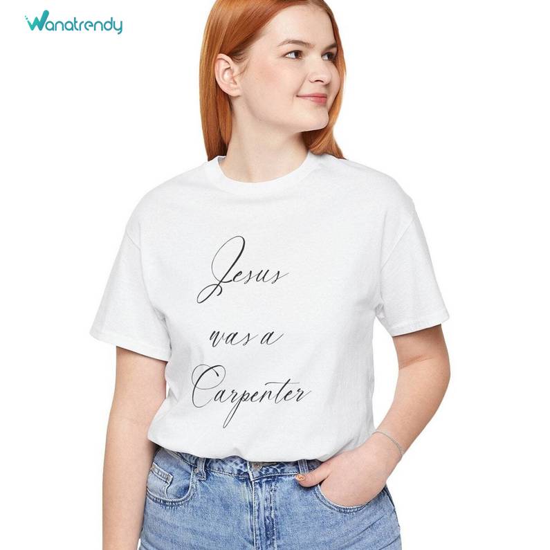 Jesus Was A Carpenter Shirt, Trendy Sabrina Carpenter Unisex Hoodie Crewneck Sweatshirt