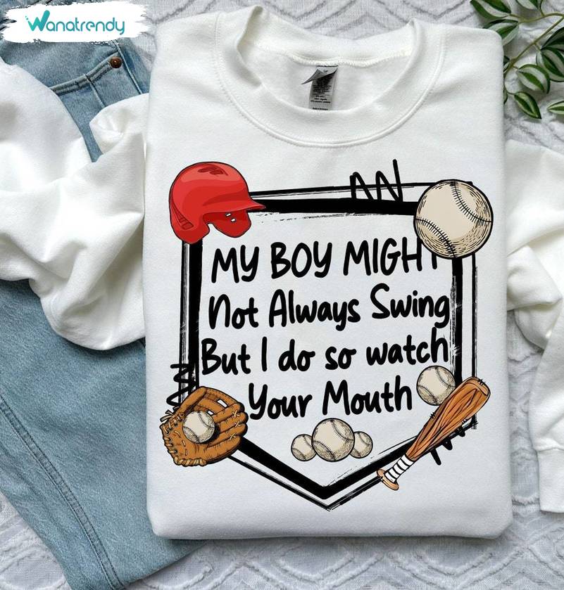 My Boy May Not Swing But I Do Shirt, But I Do So Watch Your Mouth Long Sleeve Tee Tops