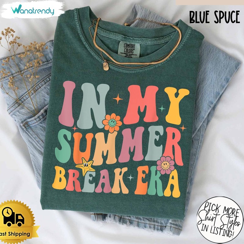 Comfort In My Summer Break Era Shirt, School S Out For Summer Sweater T-Shirt