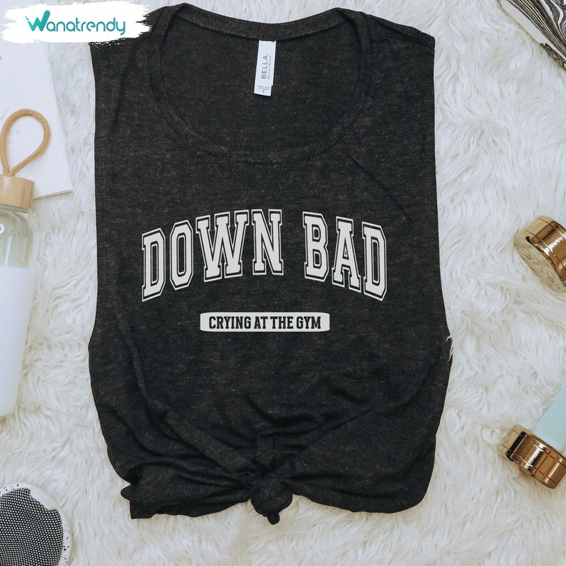 Down Bad Funny Shirt, Tortured Poets Sweater Hoodie