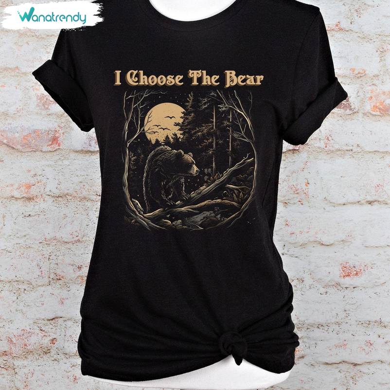 Must Have Womens Rights Unisex T Shirt , I Choose Bear Shirt Short Sleeve