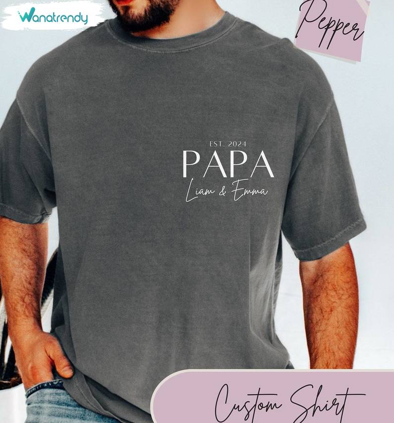 Trendy Personalized Papa Shirt, New Rare Dad Est 2024 T Shirt Short Sleeve