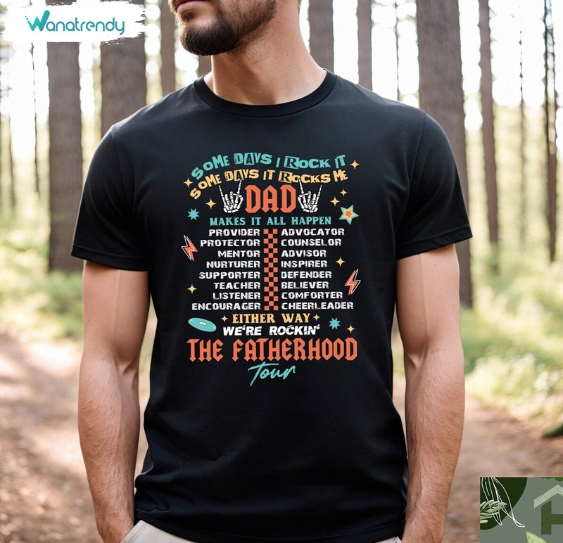 Some Days I Rock It Dad Unisex T Shirt , Awesome Fatherhood Tour Shirt Long Sleeve