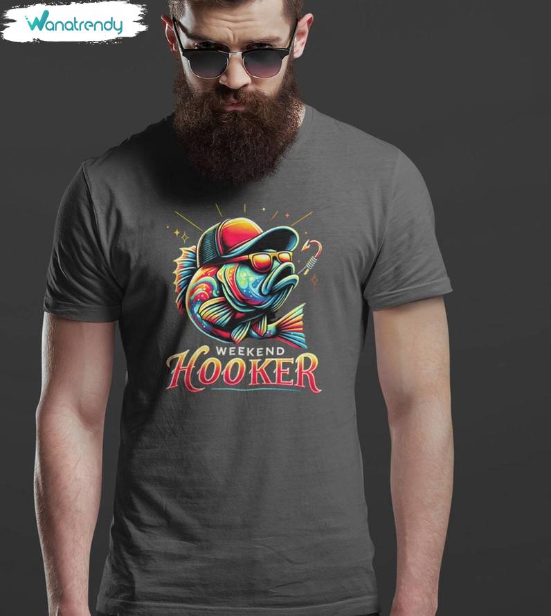 Funny Fishing T Shirt, Must Have Weekend Hooker Shirt Long Sleeve