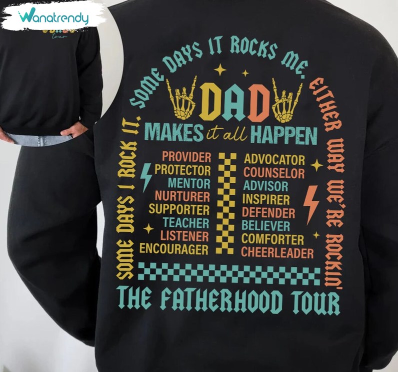 Sometimes I Rock It Sometimes It Rocks Me Sweatshirt , Fatherhood Tour Shirt Hoodie