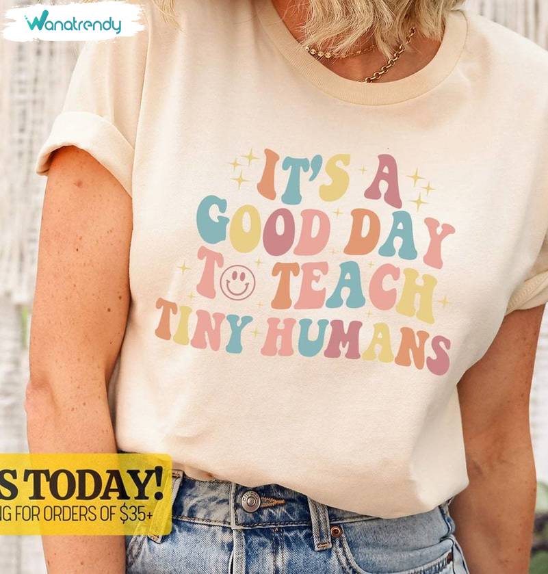 Cute It's A Good Day To Care For Tiny Humans Shirt, Teaching Short Sleeve Crewneck