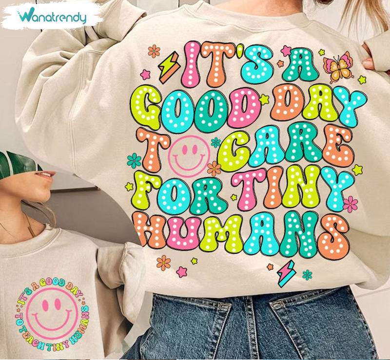 Vintage It's A Good Day To Care For Tiny Humans Shirt, Preschool Teacher Long Sleeve Sweater