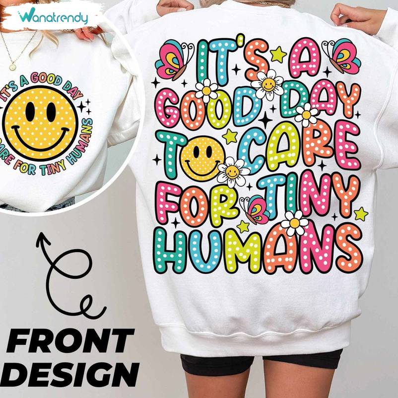 Comfort It's A Good Day To Care For Tiny Humans Shirt, Face Flower Short Sleeve Crewneck