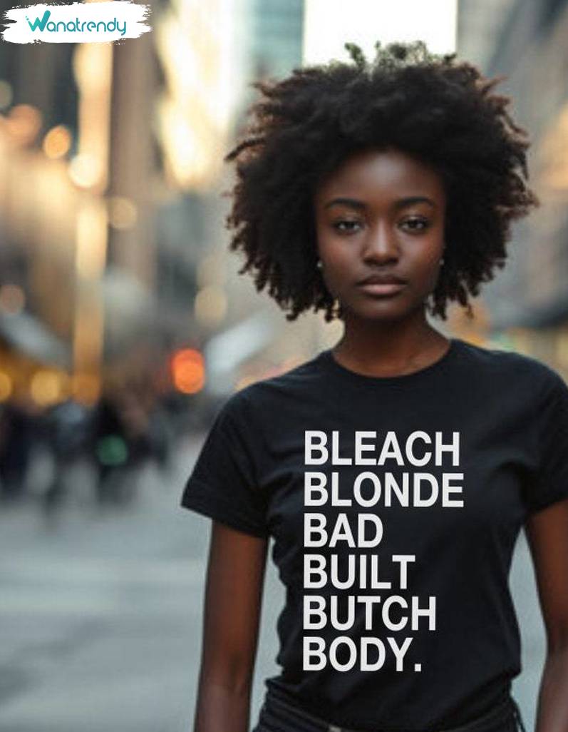 New Rare Bleach Blonde Bad Built Butch Body Shirt, Limited Sweater Hoodie For Women