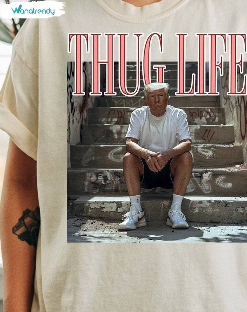 Comfort Colors Donald Trump Thug Life Shirt, Viral Thug Life T Shirt Sweater