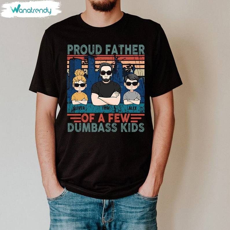 Funny Sarcastic Dad Sweater, Must Have Proud Father Of A Few Dumbass Kids Shirt Tank Top