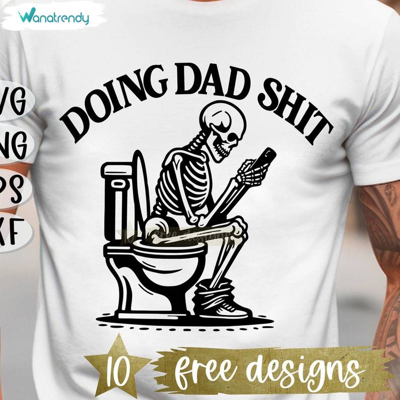 Creative Skeleton Sweatshirt , New Rare Doing Dad Shit Shirt Long Sleeve