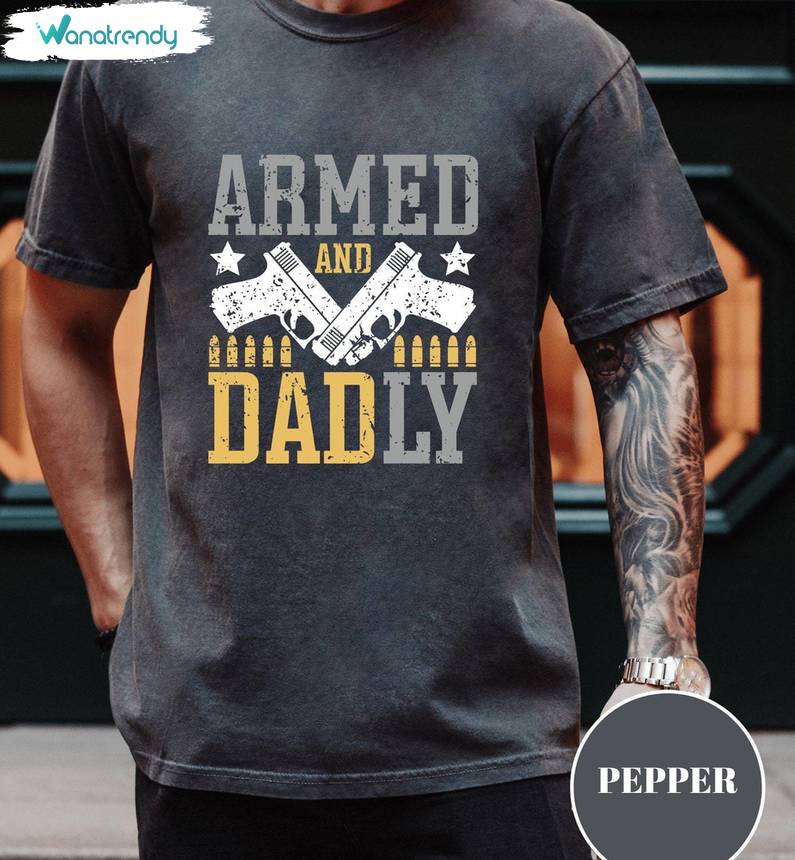 Must Have Fathers Day Unisex Hoodie, New Rare Armed And Daddy Shirt Long Sleeve