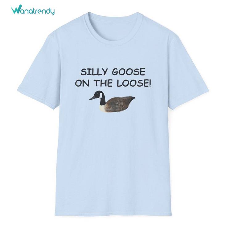 Modern Silly Goose On The Loose Shirt, Comfort On The Loose Joke Short Sleeve Crewneck