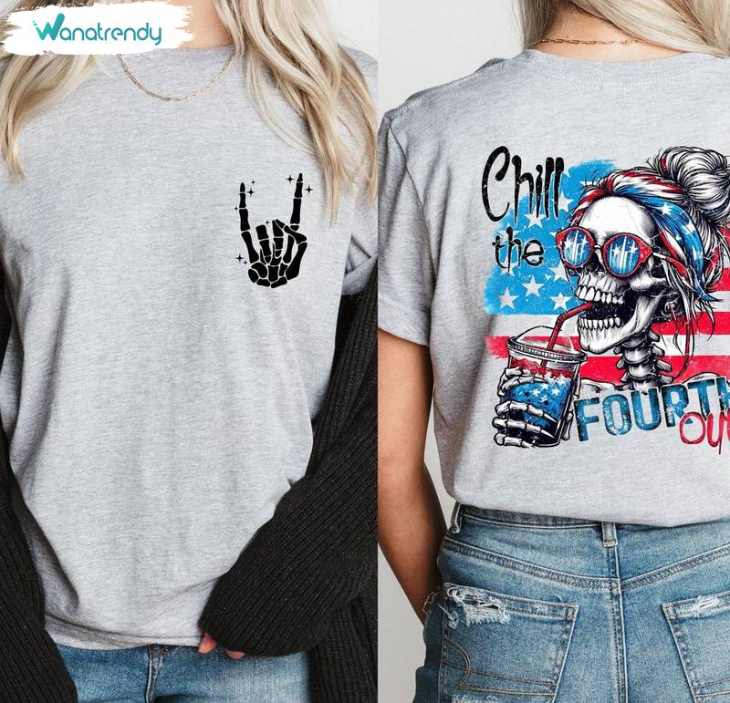 Limited Chill The Fourth Out Shirt, Retro American Short Sleeve Crewneck