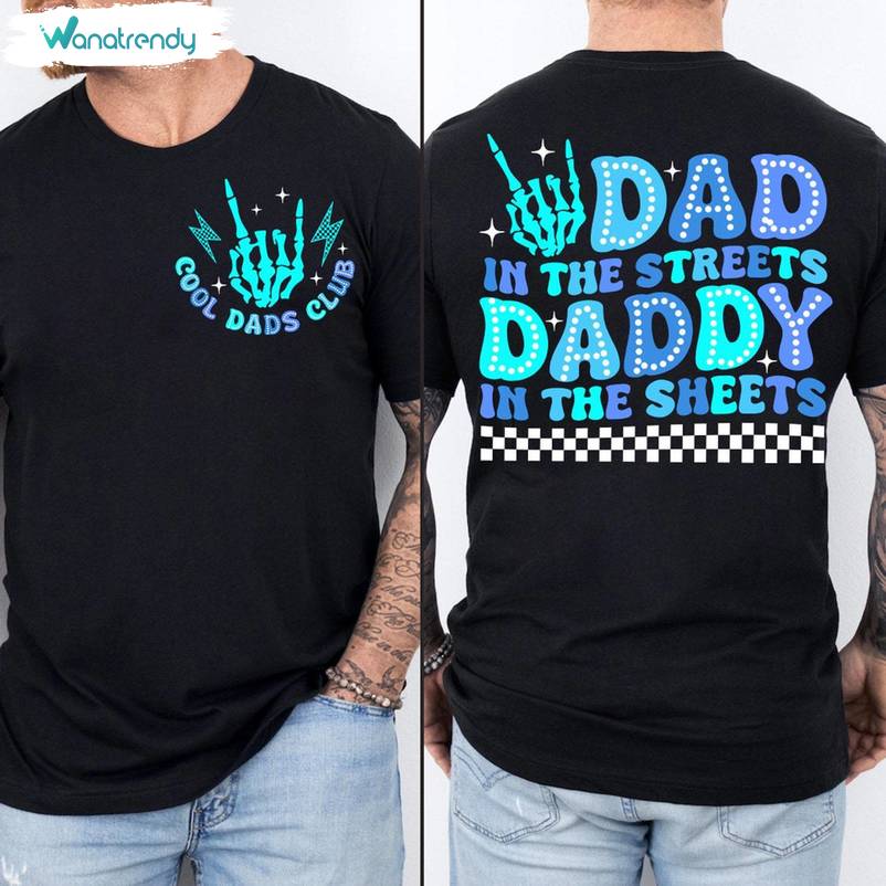 Cool Dad Unisex Hoodie, Vintage Dad In The Streets Daddy In The Sheets Shirt Crewneck