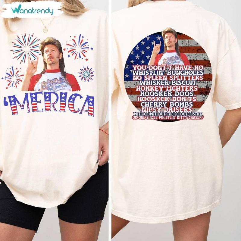 Must Have Independence Day Sweatshirt , Comfort Joe Dirt 4th Of July Shirt Long Sleeve
