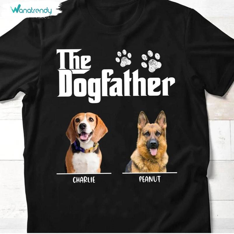 The Dogfather Neutral Shirt, Cool Design Fathers Day Tee Tops Crewneck