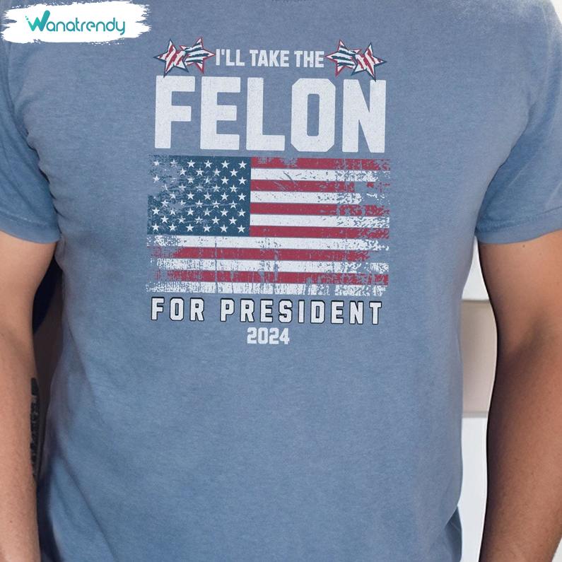 Fantastic Anti Government Sweatshirt, New Rare I'm Voting For The Felon Shirt Crewneck