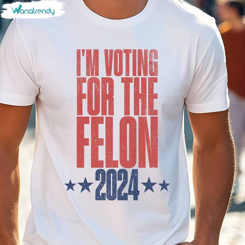 Election 2024 Short Sleeve, Groovy I'm Voting For The Felon Shirt Long Sleeve