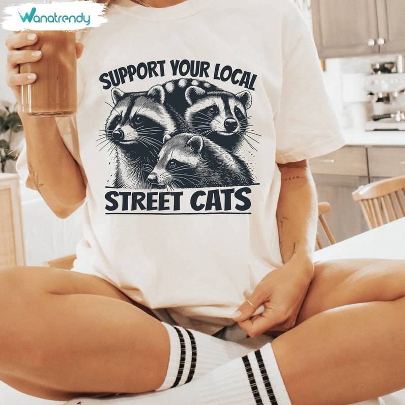 Vintage Raccoon Sweatshirt , Comfort Support Your Local Street Cats Shirt Long Sleeve