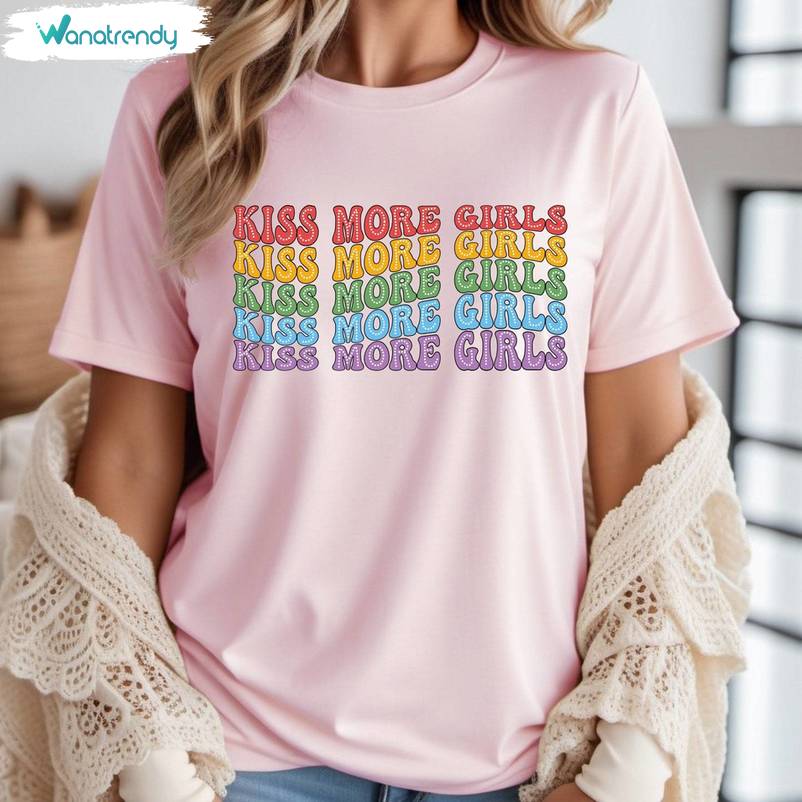 Cool Design Kiss More Girls Shirt , Funny Lgbt Lesbian Unisex T Shirt Crewneck