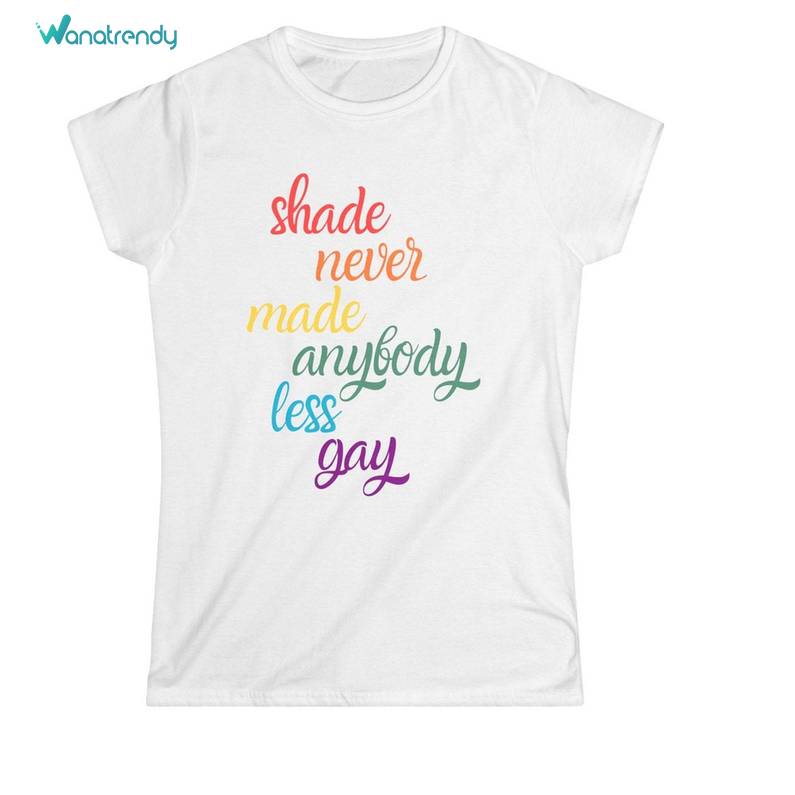 New Rare Shade Never Made Anybody Less Gay Shirt, Pride Month Crewneck Long Sleeve