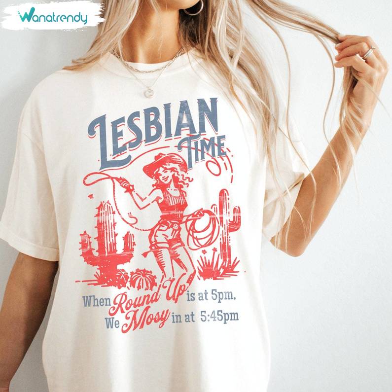 Comfort Lesbian Time Cowgirl Sweatshirt , New Rare Pride Festival Unisex T Shirt Short Sleeve