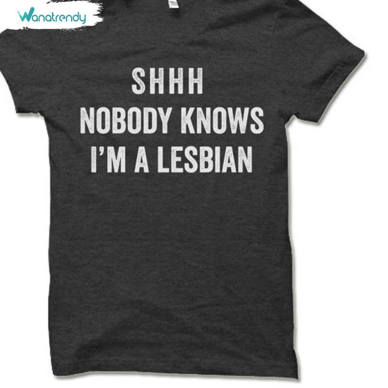 Groovy Nobody Knows I'm A Lesbian T-Shirt , Cute Gay Pride Sweatshirt Unisex Hoodie