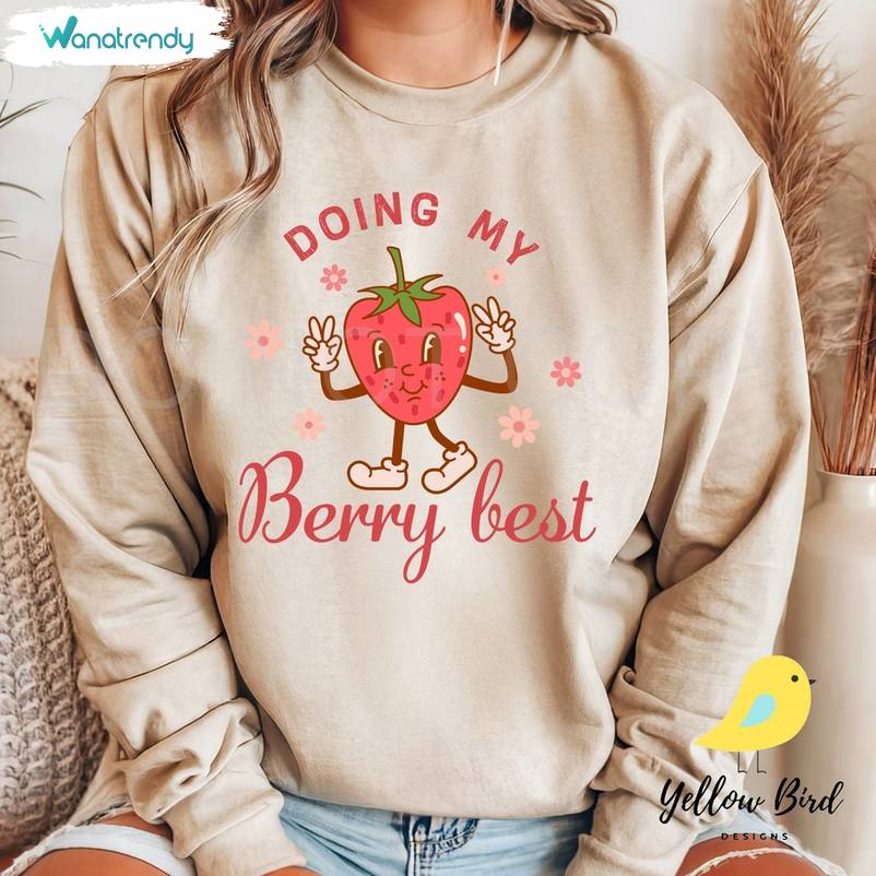 Cool Design Doing My Berry Best Shirt, Positively Unisex Hoodie Short Sleeve