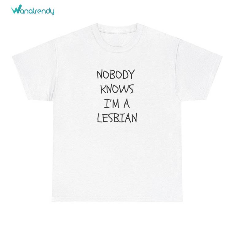 Pride Groovy Unisex T Shirt , Trendy Nobody Knows I'm A Lesbian T-Shirt Hoodie