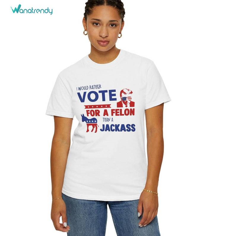 Trump Sweatshirt , Cool Design I'd Rather Vote For A Melon Than A Jackass Crewneck Shirt
