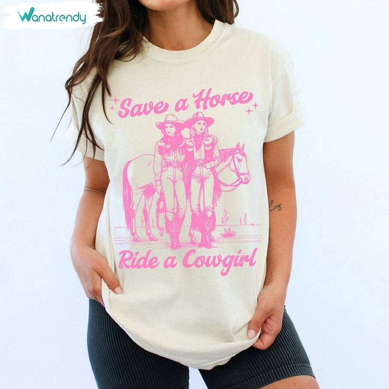 Limited Save A Horse Ride A Cowgirl Shirt, Trendy Lesbian Unisex Hoodie Long Sleeve