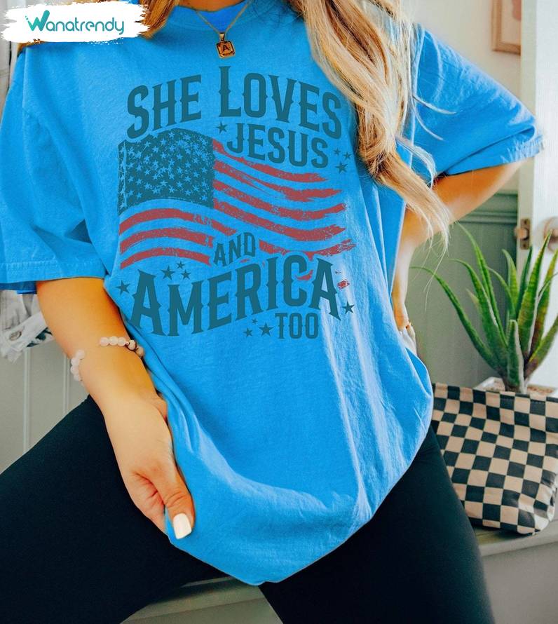Must Have Christian Unisex Hoodie, Comfort She Loves Jesus And America Too Shirt Tee Tops