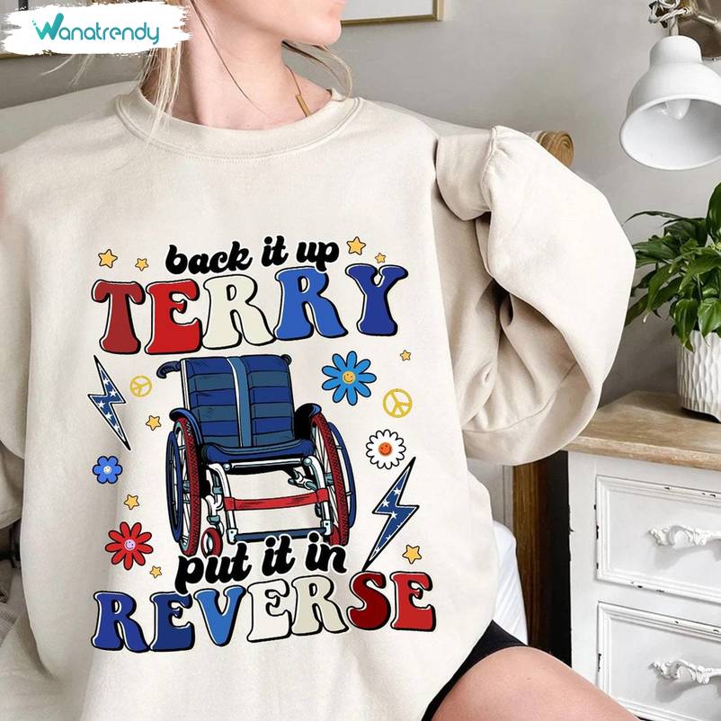 Back It Up Terry Inspirational Shirt, Trendy Independence Unisex Hoodie Crewneck