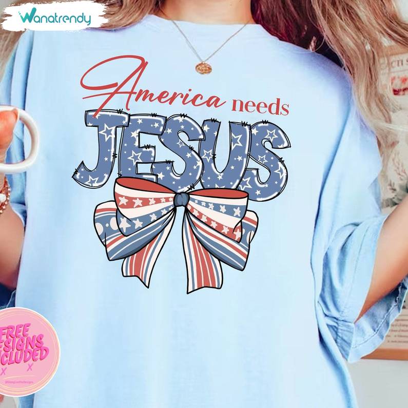 New Rare America Needs Jesus Shirt, Coquette 4th Of July Unisex Hoodie Crewneck
