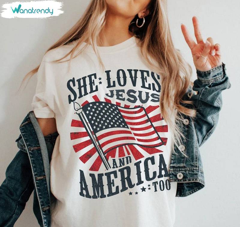 She Loves Jesus And America Too Shirt, Must Have 4th Of July Crewneck Tee Tops