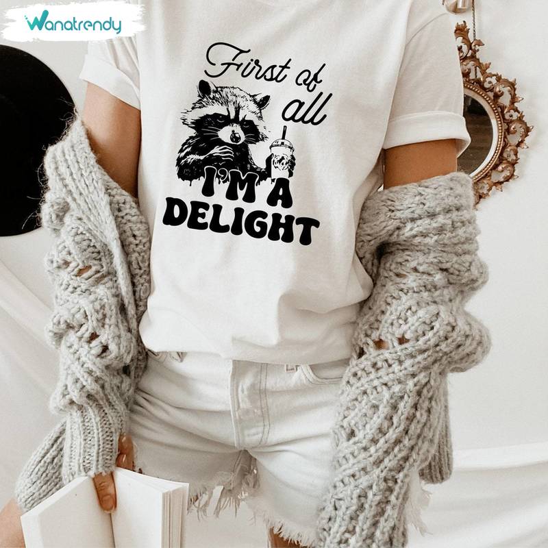 Neutral First Of All I'm A Delight Shirt, Funny Raccoon Drinking Soda Short Sleeves Hoodie