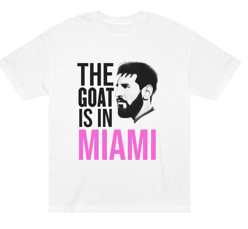 Lionel Messi Inter Miami Fc The Goat Is In Miami Shirt